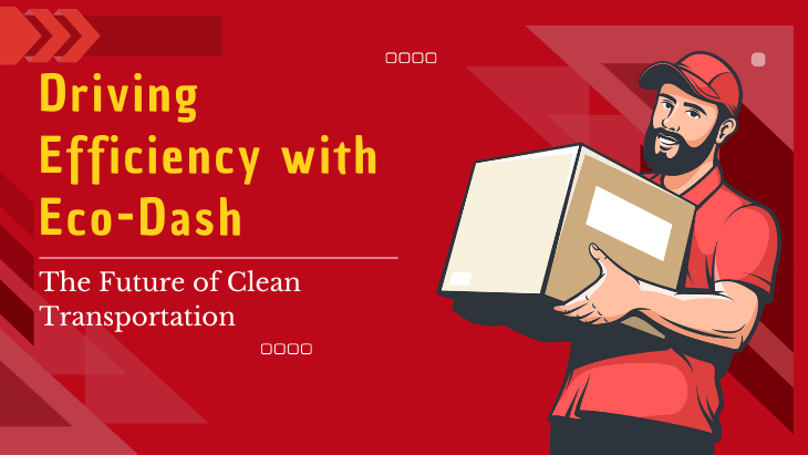 Driving Efficiency with Eco-Dash: The Future of Clean Transportation