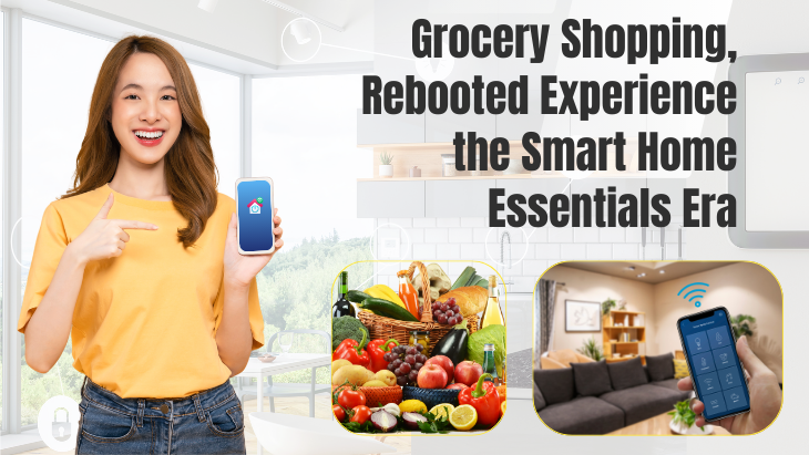 Grocery Shopping  Rebooted Experience the Smart Home Essentials Era