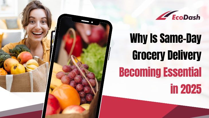 Why Is Same-Day Grocery Delivery Becoming Essential in 2025